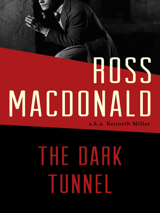 Title details for Dark Tunnel by Ross Macdonald - Available